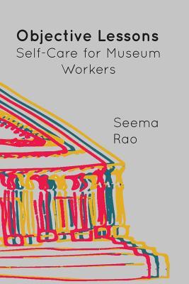 Objective Lessons: Self Care for Museum Professions