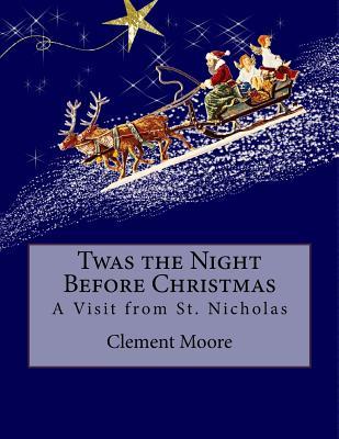 Twas the Night Before Christmas: A Visit from St. Nicholas