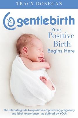 GentleBirth: Your Positive Birth Begins Here