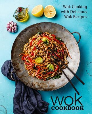 Wok Cookbook: Wok Cooking with Delicious Wok Recipes Subscription