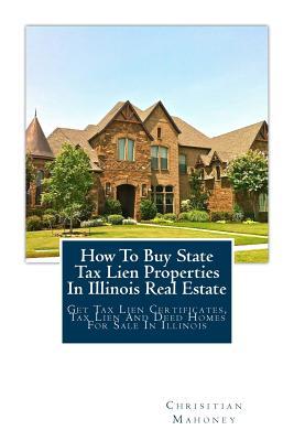 How To Buy State Tax Lien Properties In Illinois Real Estate: Get Tax Lien Certificates, Tax Lien And Deed Homes For Sale In Illinois