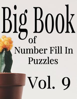 Big Book of Number Fill In Puzzles Vol. 9