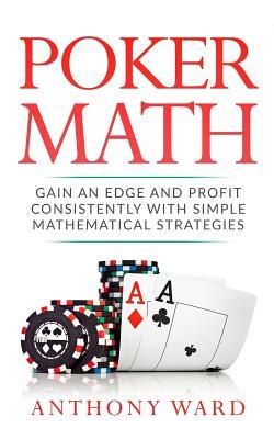 Poker Math: Gain an Edge and Profit Consistently with Simple Mathematical Strategies Subscription