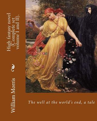 The well at the world's end, a tale. By: William Morris (Complete set volume I and II).: High fantasy novel