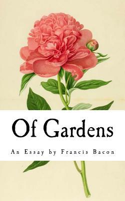 Of Gardens: An Essay by Francis Bacon Subscription
