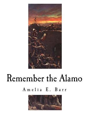 Remember the Alamo: The Alamo