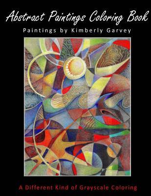 Abstract Paintings Coloring Book: A Different Kind of Grayscale Coloring