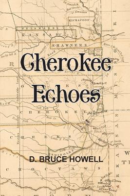 Cherokee Echoes: Tales of Northeastern Oklahoma