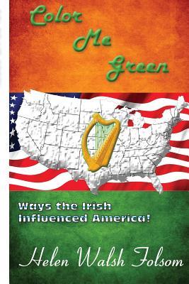 Color Me Green: Ways the Irish Influenced America