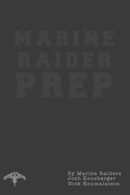 Marine Raider Prep: 12 Week Marine Raider Prep Guide