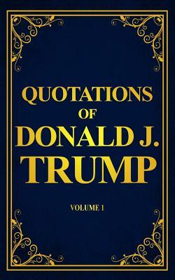 Quotations of Donald J. Trump: Volume 1 Subscription