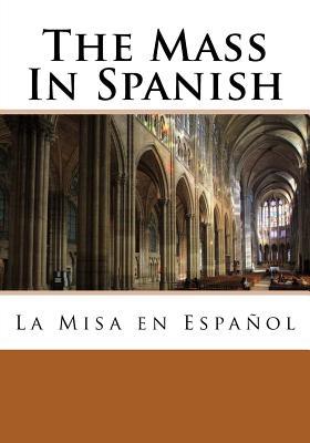 The Mass In Spanish: La Misa en Espaol