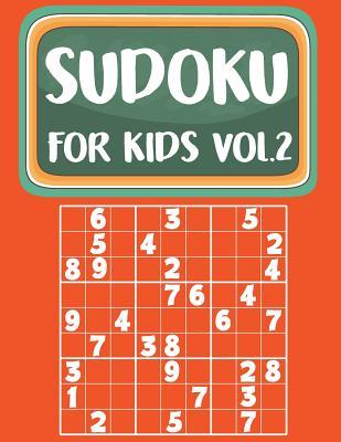 Sudoku For Kids: Sudoku Book For Kids Age 6-12 (Puzzles and Activity Book For Kids) - Volume.2: Sudoku Puzzles Book For Kids