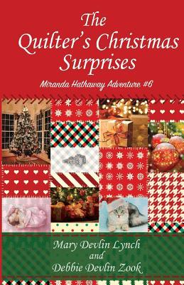 The Quilter's Christmas Surprises: Miranda Hathaway Adventure #6