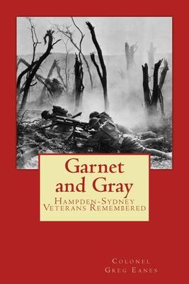 Garnet and Gray: Hampden-Sydney Veterans Remembered