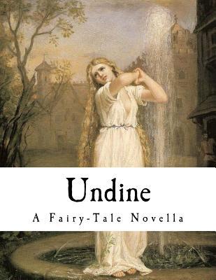 Undine: A Fairy-Tale Novella