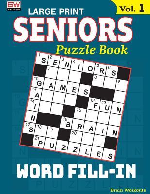 SENIORS Puzzle Book: WORD FILL-IN, Specially designed for adults