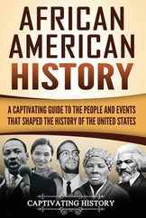 African American History: A Captivating Guide to the People and Events that Shaped the History of the United States Subscription