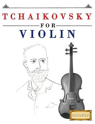 Tchaikovsky for Violin: 10 Easy Themes for Violin Beginner Book