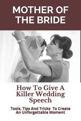 Mother of the Bride: How to Give a Killer Wedding Speech