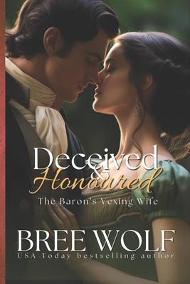 Deceived & Honoured: The Baron's Vexing Wife