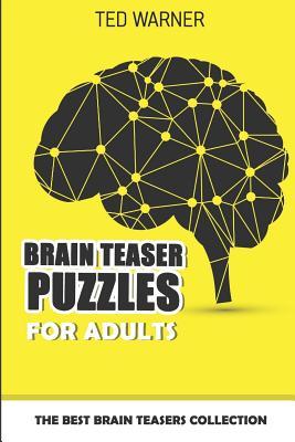 Brain Teaser Puzzles For Adults: The Best Brain Teasers Collection