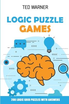 Logic Puzzle Games: 200 Logic Grid Puzzles With Answers