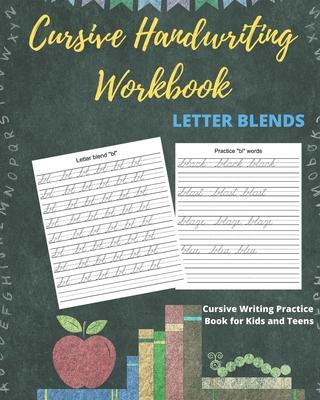 Cursive Handwriting Workbook Letter Blends: Cursive Writing Practice Book for Kids and Teens