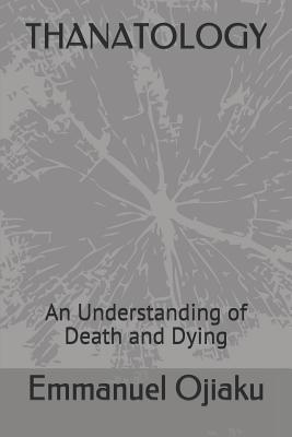 Thanatology: An Understanding of Death and Dying