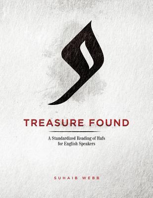 Treasure Found: A Standardized Reading of Hafs Narration: A Guide to Reading al-Mu'addi's Tariq of Hafs