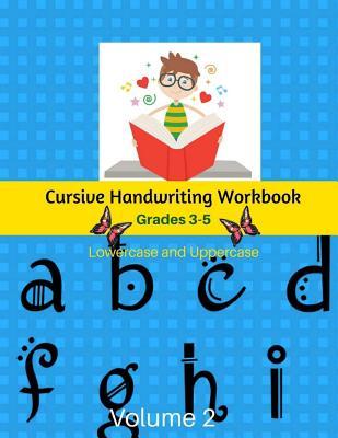 Cursive Handwriting Workbook Grades 3-5 Lowercase and Uppercase Volume 2: Handwriting Learn Cursive For Kids Kumon