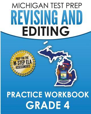 MICHIGAN TEST PREP Revising and Editing Practice Workbook Grade 4: Develops Writing, Language, and Vocabulary Skills