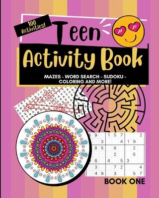 Teen Activity Book Volume One: Coloring, Word Search, Mazes, Sudoku and more!