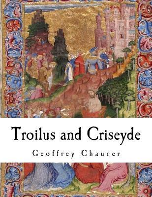 Troilus and Criseyde: Geoffrey Chaucer