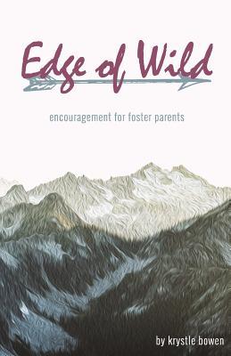 Edge of Wild: Encouragement for Foster Parents