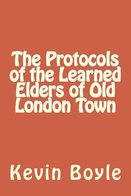 The Protocols of the Learned Elders of Old London Town