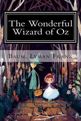 The Wonderful Wizard of Oz: The Oz Books #1