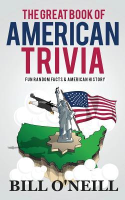 The Great Book of American Trivia: Fun Random Facts & American History