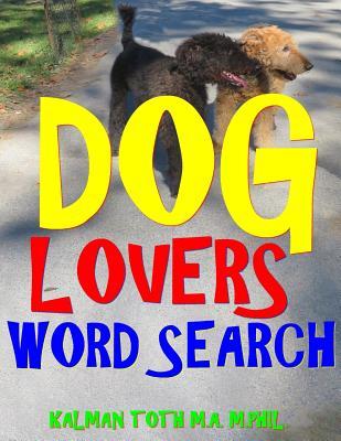 Dog Lovers Word Search: 133 Extra Large Print Entertaining Themed Puzzles