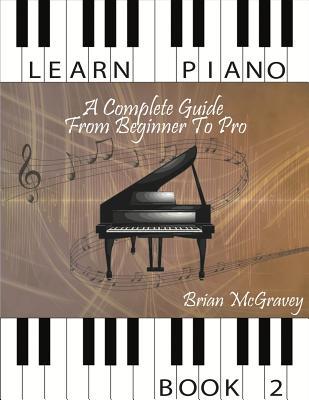 Learn Piano: A Complete Guide from Beginner to Pro Book 2 Subscription