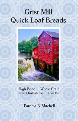 Grist Mill Quick Loaf Breads