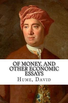 Of Money, and Other Economic Essays