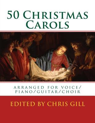 50 Christmas Carols: arranged for voice/piano/guitar/choir