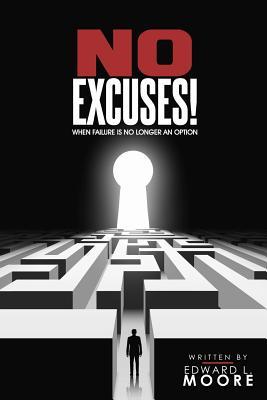 No Excuses: When Failure Is No Longer An Option