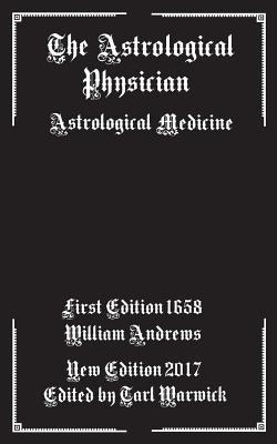 The Astrological Physician: Astrological Medicine