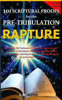 101 Scriptural Proofs for the Pre-Tribulation Rapture 2nd Edition