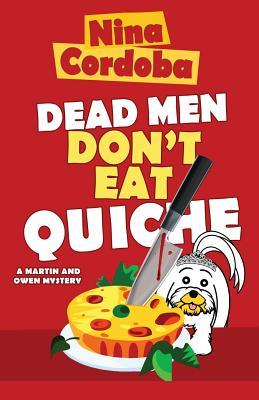 Dead Men Don't Eat Quiche: Martin and Owen Mysteries, Book 2