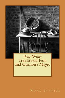 Pow-Wow: Traditional Folk & Grimoire Magic: Institute for Hermetic Studies Study Guide