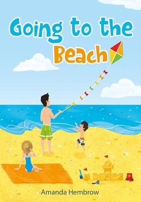 Going to the beach: Book For Kids: Going to the Beach: What should I bring with me? A children's book about a boy going to the beach, wond