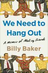 We Need to Hang Out: A Memoir of Making Friends Subscription